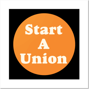 Start A Union Posters and Art